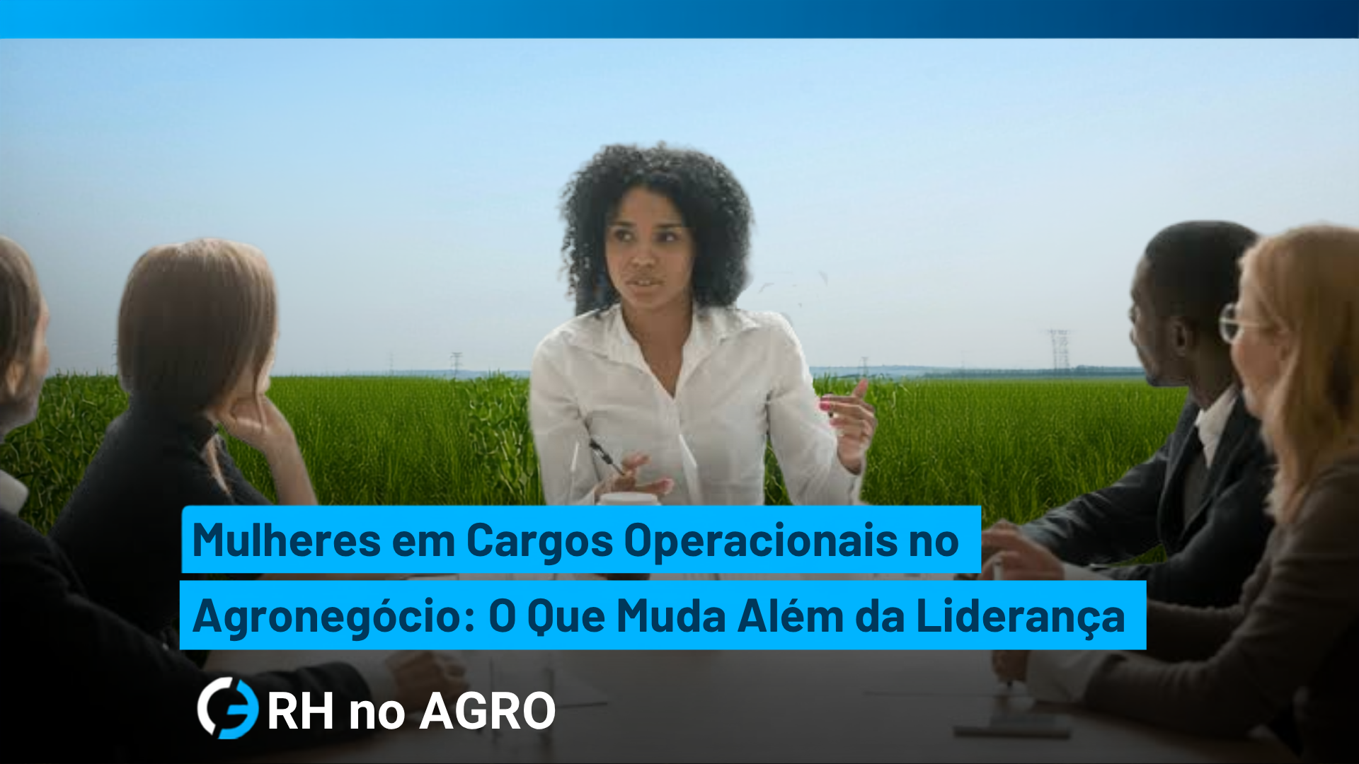Mulheres em Cargos Operacionais no Agronegócio: O Que Muda Além da Liderança